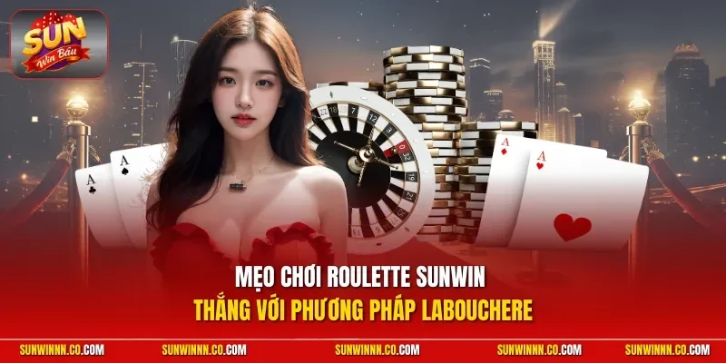 Mẹo chơi Roulette thắng với phương pháp Labouchere